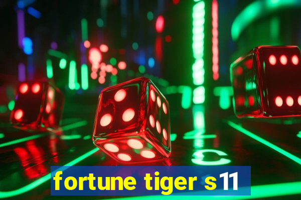 fortune tiger s11